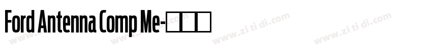 Ford Antenna Comp Me字体转换 Ford Antenna Comp Me字体转换